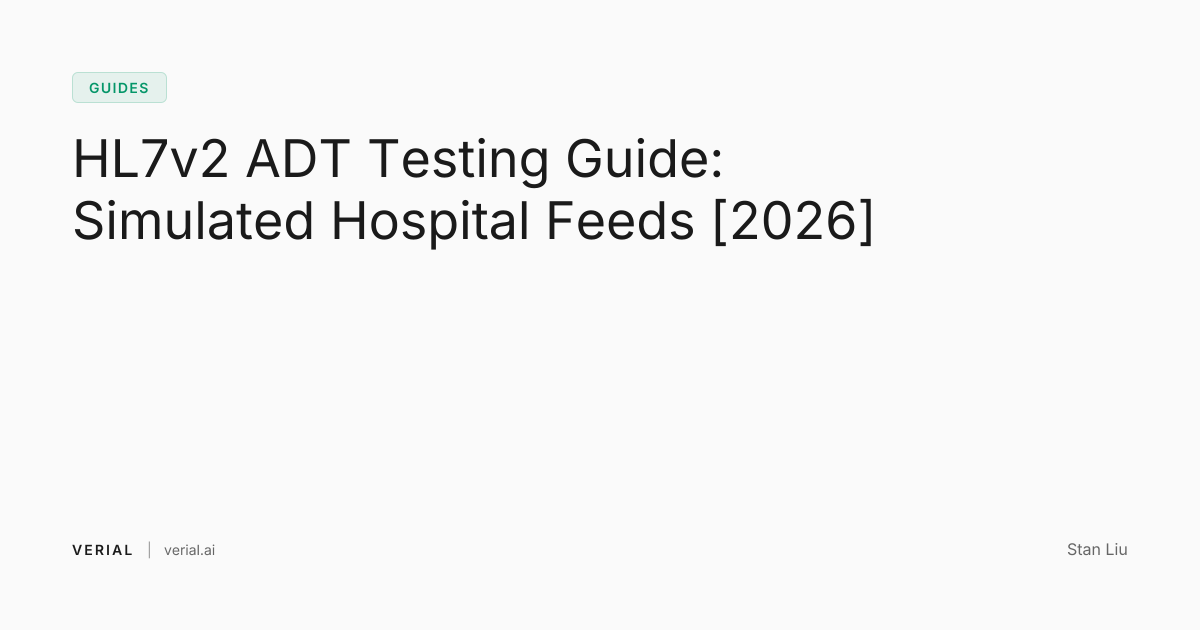 HL7v2 ADT Testing Guide: Simulated Hospital Feeds [2026] | Verial Blog