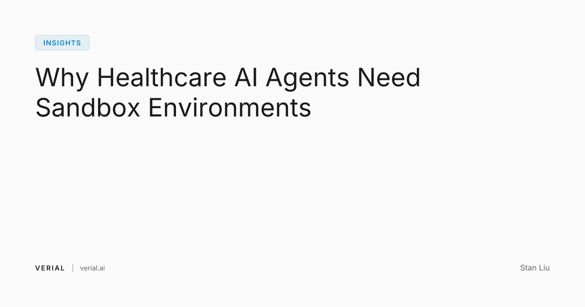 Why Healthcare AI Agents Need Sandbox Environments | Verial Blog